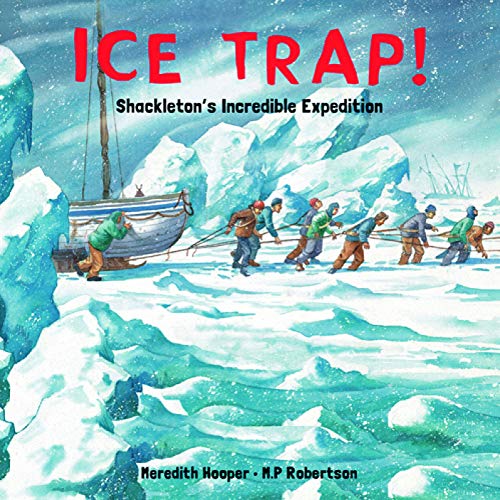 Beispielbild fr Ice Trap! : Shackleton's Incredible Expedition zum Verkauf von SecondSale