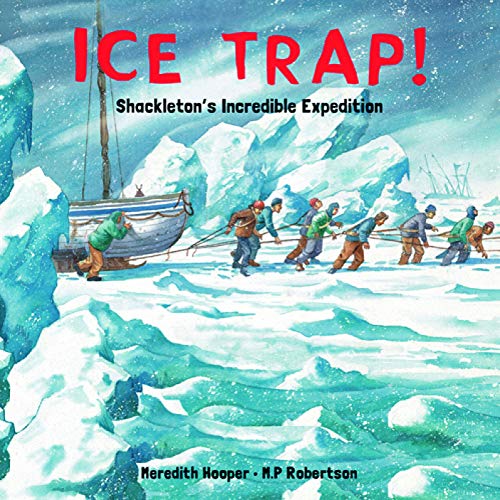 Stock image for Ice Trap! : Shackleton's Incredible Expedition for sale by Front Cover Books