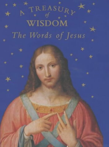 Beispielbild fr A Treasury of Wisdom: The Words of Jesus zum Verkauf von WorldofBooks