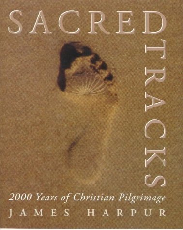 Sacred Tracks. 2000 Years of Christian Pilgrimage
