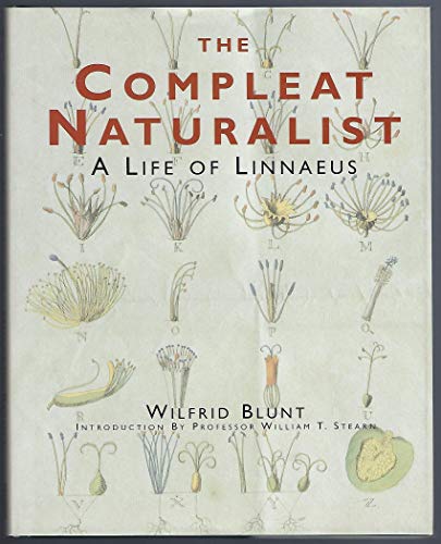 The Compleat Naturalist : A Life Of Linnaeus - Wilfrid Blunt