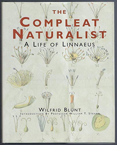 9780711218413: The Compleat Naturalist: A Life of Linnaeus 3rd edition by Blunt, Wilfrid (2002) Hardcover