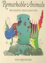 Imagen de archivo de Remarkable Animals: 1000 Amazing Amalgamations a la venta por WorldofBooks