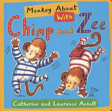 Stock image for Monkey About with Chimp and Zee (Chimp & Zee) for sale by AwesomeBooks