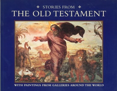Beispielbild fr Stories from the Old Testament: With Paintings from Galleries around the World zum Verkauf von WorldofBooks