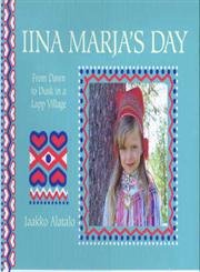 Beispielbild fr Iina Marja's Day: From Dawn to Dusk in a Lapp Village (A Child's Day) zum Verkauf von WorldofBooks