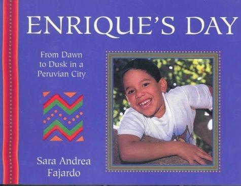 Beispielbild fr Enrique's Day: From Dawn to Dusk in a Peruvian City (A Child's Day) zum Verkauf von WorldofBooks