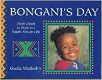 Stock image for Bongani's Day : From Dawn to Dusk in a South African City for sale by Better World Books Ltd