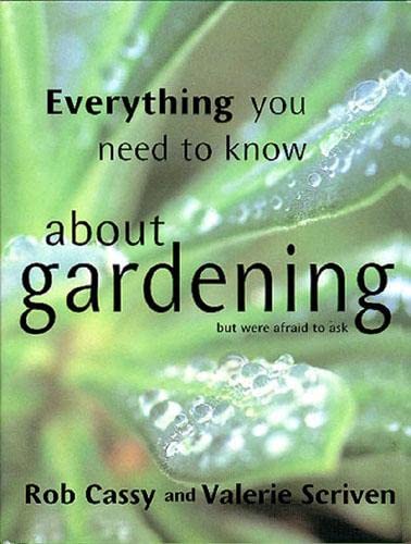 Beispielbild fr Everything You Need to Know About Gardening But Were Afraid to Ask zum Verkauf von Reuseabook