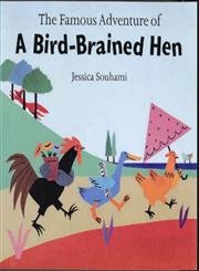 Imagen de archivo de The Famous Adventure of a Bird-Brained Hen a la venta por Better World Books: West