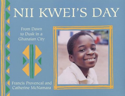Beispielbild fr Nii Kwei's Day: From Dawn to Dusk in a Ghanian City: Ghana (A Child's Day) zum Verkauf von medimops