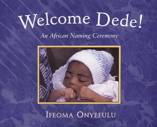 Imagen de archivo de Welcome Dede: An African Baby's Naming Ceremony a la venta por WorldofBooks