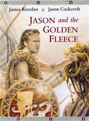 Jason and the Golden Fleece (9780711220812) by James Riordan