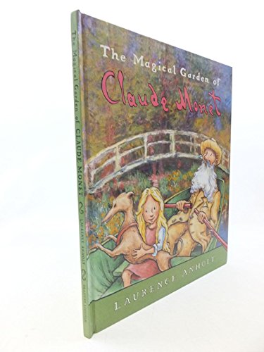 9780711221048: The Magical Garden of Claude Monet (Anholt's artists)