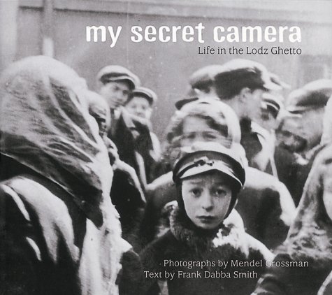 Stock image for My Secret Camera: Life in the Lodz Ghetto for sale by Greener Books