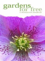 Stock image for Gardens for Free : A Propagation Handbook for sale by SecondSale