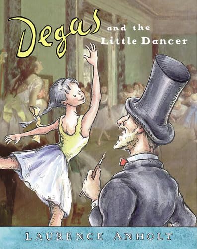 9780711221574: Degas and the Little Dancer (Anholt's Artists)