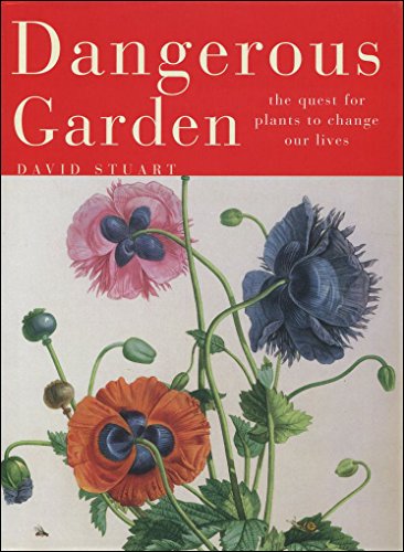 Stock image for Dangerous Garden: The Quest for Plants to Change Our Lives for sale by Greener Books