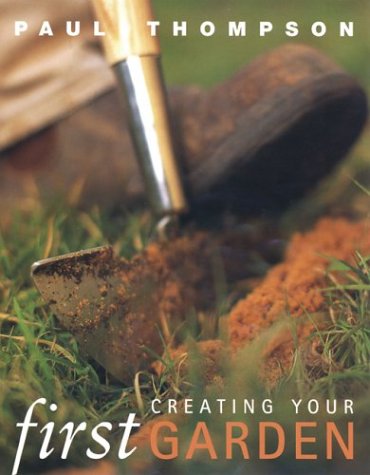 Beispielbild fr Creating Your First Garden zum Verkauf von WorldofBooks