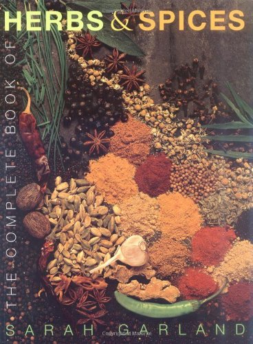 9780711223745: The Complete Book of Herbs & Spices: An Illustrated Guide to Growing and Using Culinary, Aromatic, Cosmetic and Medicinal Plants