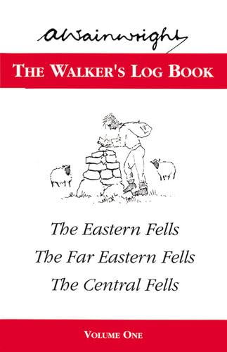 The Walker's Log Book: The Eastern Fells, The Far Eastern Fells, The Central Fells (9780711223899) by Wainwright, Alfred