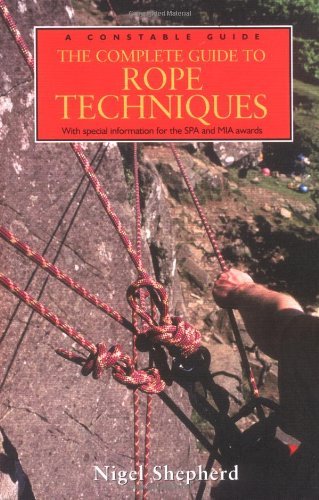 Imagen de archivo de The Complete Guide to Rope Techniques a la venta por Lewes Book Centre