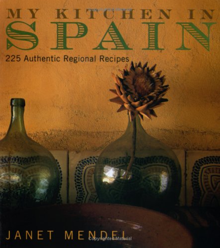 Beispielbild fr My Kitchen in Spain: 225 Authentic Regional Recipes zum Verkauf von WorldofBooks