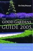 Stock image for The Good Gardens Guide 2005 2005 for sale by AwesomeBooks