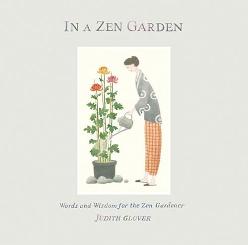 Stock image for In a Zen Garden : Words of Wisdom for the Zen Gardener for sale by Better World Books