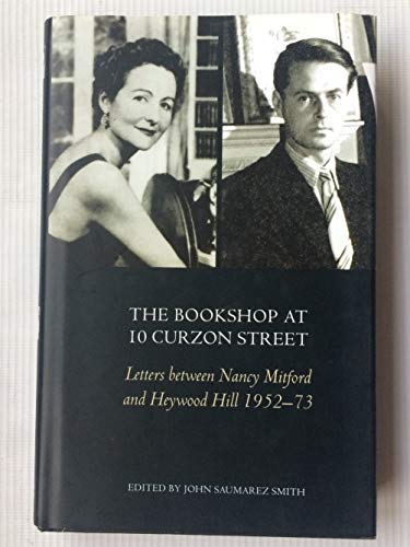 9780711224520: The Bookshop at 10 Curzon Street: Letters Between Nancy Mitford and Heywood Hill 1952-1973
