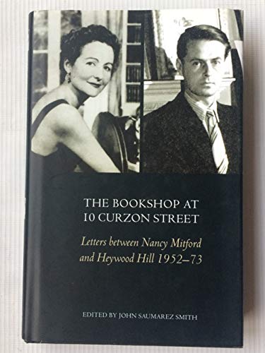 Stock image for The Bookshop at 10 Curzon Street: Letters Between Nancy Mitford and Heywood Hill 1952-73 for sale by ThriftBooks-Dallas