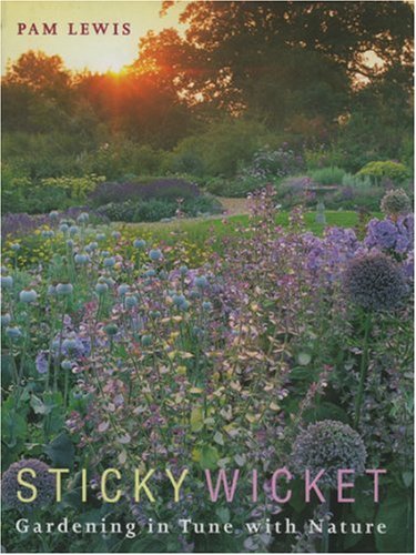 Beispielbild fr Sticky Wicket: Gardening in Tune with Nature zum Verkauf von WorldofBooks