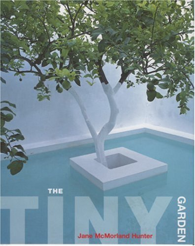 9780711224971: The Tiny Garden: How to Make a Garden in Whatever Space You Have