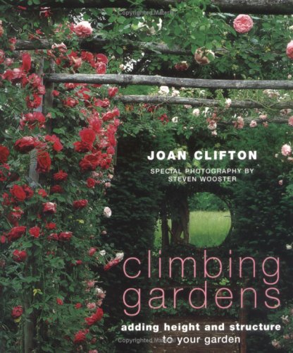 Stock image for Climbing Gardens: Adding Height and Structure to Your Garden for sale by WorldofBooks