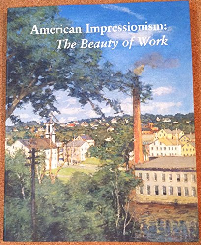 9780711225855: American Impressionism: The Beauty of Work