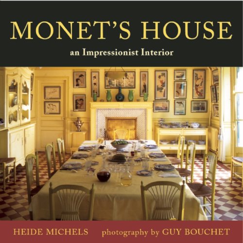 Monet's House: An Impressionist Interior (9780711226081) by Michels, Heide