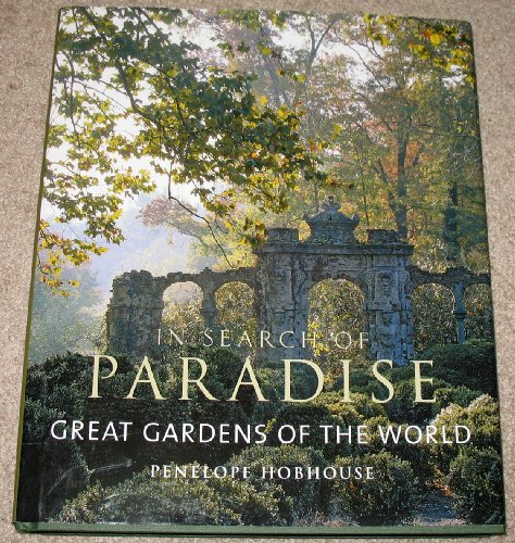 Imagen de archivo de In Search of Paradise: Great Gardens of the World a la venta por Anybook.com