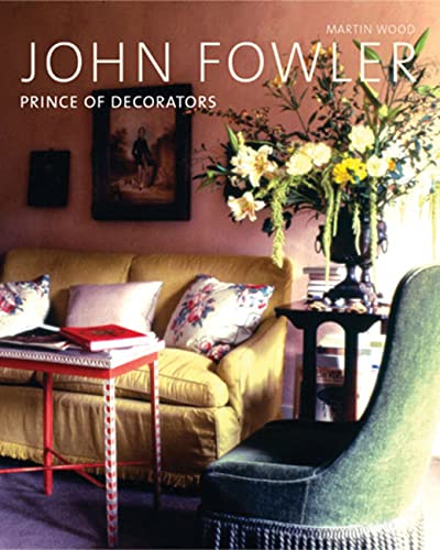 John Fowler: Prince of Decorators (9780711227118) by Wood, Martin