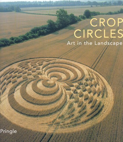 Beispielbild fr Crop Circles: Art in the Landscape zum Verkauf von AardBooks