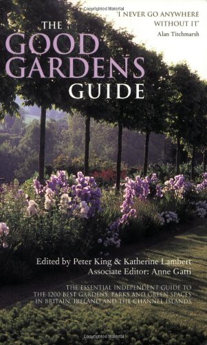 Imagen de archivo de Good Gardens Guide : The Essential Independent Guide to the 1200 Best Gardens, Parks and Green Spaces in Britain, Ireland and the Channel Islands a la venta por Better World Books Ltd