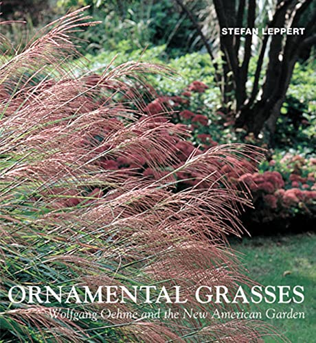 9780711227507: Ornamental Grasses: Wolfgang Oehme and the New American Garden