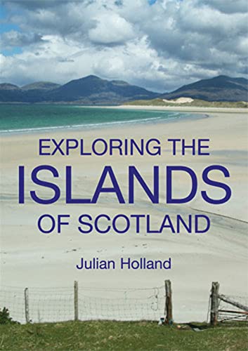 Stock image for Exploring the Islands of Scotland - The Ultimate Practical Guide for sale by WorldofBooks