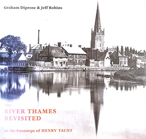 Beispielbild fr The River Thames Revisited: In the Footsteps of Henry Taunt zum Verkauf von WorldofBooks