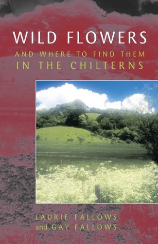 Imagen de archivo de Wild Flowers and Where to Find Them in the Chilterns a la venta por WorldofBooks