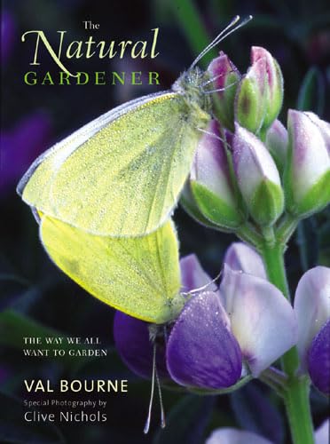 Stock image for The Natural Gardener: The Way We All Want to Garden for sale by WorldofBooks