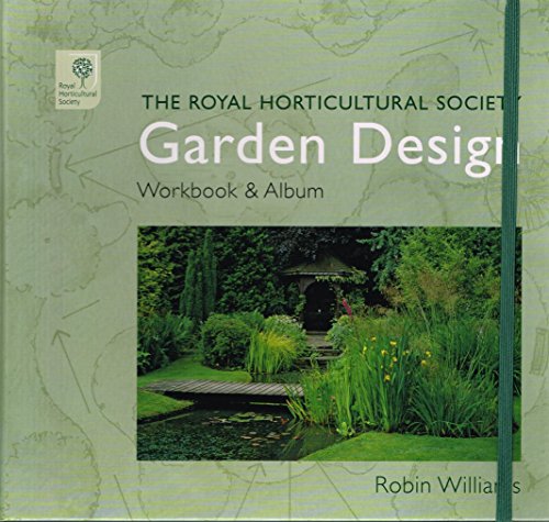 The Garden Design Workbook and Album (Royal Horticultural Society) - Williams, Robin