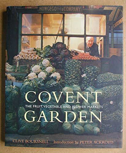 Beispielbild fr Covent Garden: The Fruit, Vegetable and Flower Markets zum Verkauf von WorldofBooks