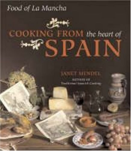 Beispielbild fr Cooking from the Heart of Spain: Food of La Mancha zum Verkauf von WorldofBooks