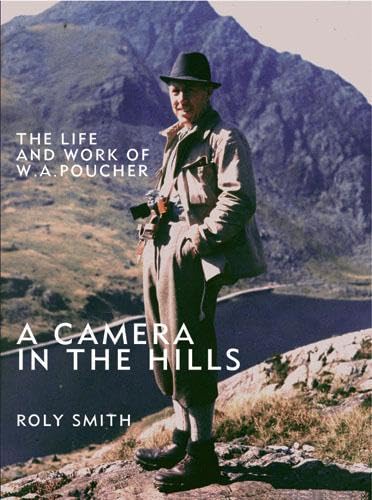 Beispielbild fr A Camera in the Hills: The Life and Work of W.A. Poucher zum Verkauf von WorldofBooks