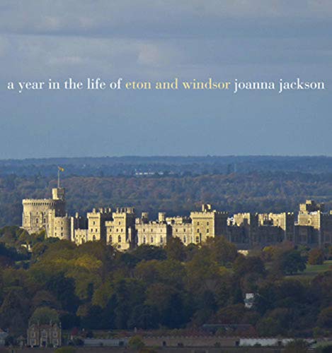 Beispielbild fr A Year in the Life of Windsor and Eton zum Verkauf von Blackwell's